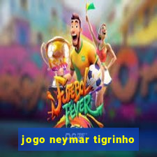 jogo neymar tigrinho